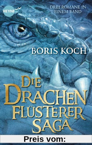 Die Drachenflüsterer-Saga: Drei Romane in einem Band (Heyne fliegt)