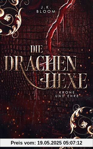 Die Drachenhexe (Band 2): Krone und Ehre