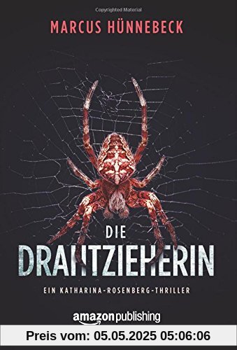Die Drahtzieherin (Ein Katharina-Rosenberg-Thriller, Band 2)