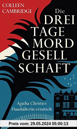 Die Dreitagemordgesellschaft: Agatha Christies Haushälterin ermittelt. Kriminalroman