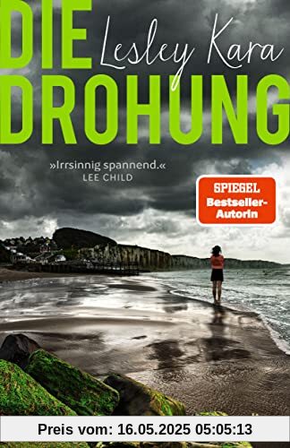 Die Drohung: Roman | »Irrsinnig spannend, Lesley Kara weiß genau, was sie tut.« Lee Child Die Drohung: Roman | »Irrsinnig spannend, Lesley Kara weiß genau, was sie tut.« Lee Child
