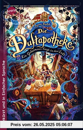 Die Duftapotheke (1). Ein Geheimnis liegt in der Luft: Ausgabe in Einfacher Sprache: Band 1 der Bestseller-Reihe ab 10 Jahren (Schullektüren in Einfacher Sprache)