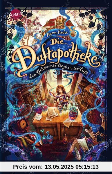 Die Duftapotheke (1). Ein Geheimnis liegt in der Luft: Große Spannung und ein fantastisches Lesevergnügen ab 10 Jahren. Ausgezeichnet mit dem Leipziger Lesekompass