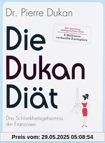 Die Dukan Diät: Das Schlankheitsgeheimnis der Franzosen (Einzeltitel)