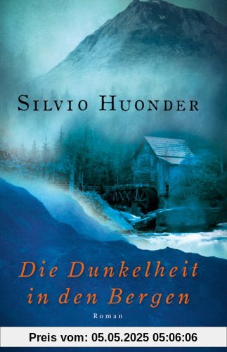 Die Dunkelheit in den Bergen: Roman: Kriminalroman