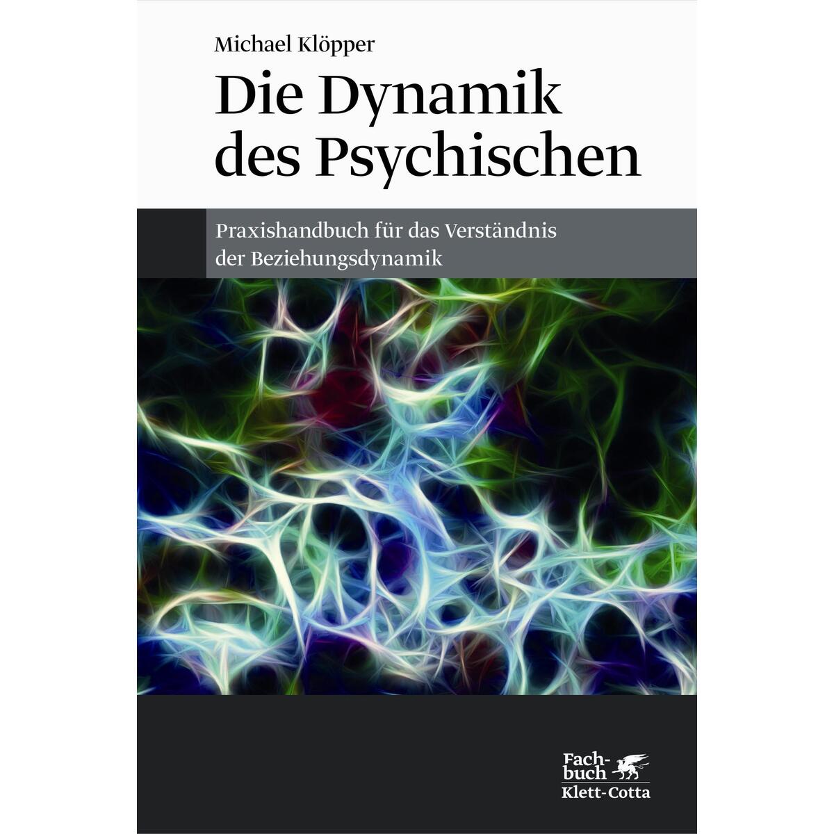 Die Dynamik des Psychischen Die Dynamik des Psychischen von Klett-Cotta Verlag
