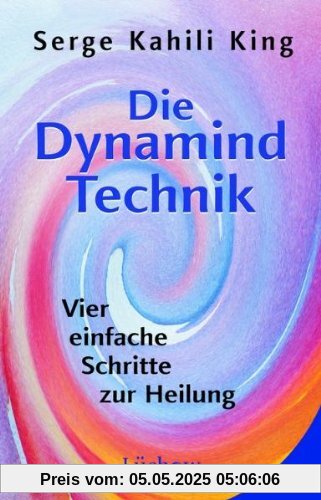 Die Dynamind-Technik: Vier einfache Schritte zur Heilung