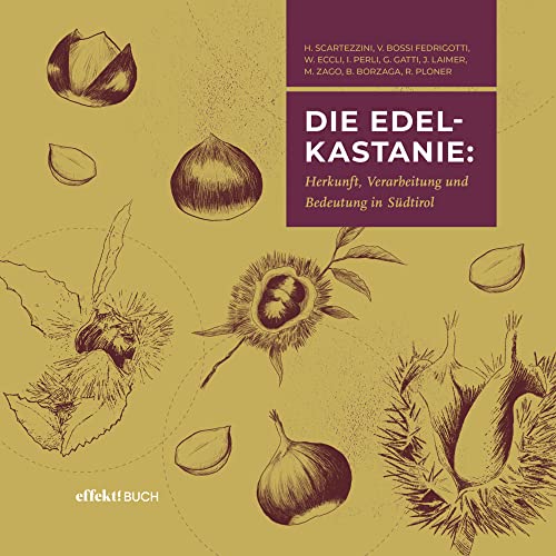 Die Edelkastanie: Herkunft, Verarbeitung und Bedeutung in Südtirol