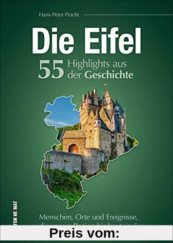 Die Eifel. 55 Highlights aus der Geschichte: Menschen, Orte und Ereignisse, die unsere Region bis heute prägen (Sutton Heimatarchiv)