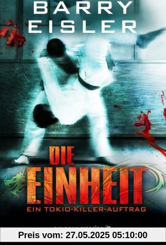 Die Einheit: Thriller (Tokio Killer)