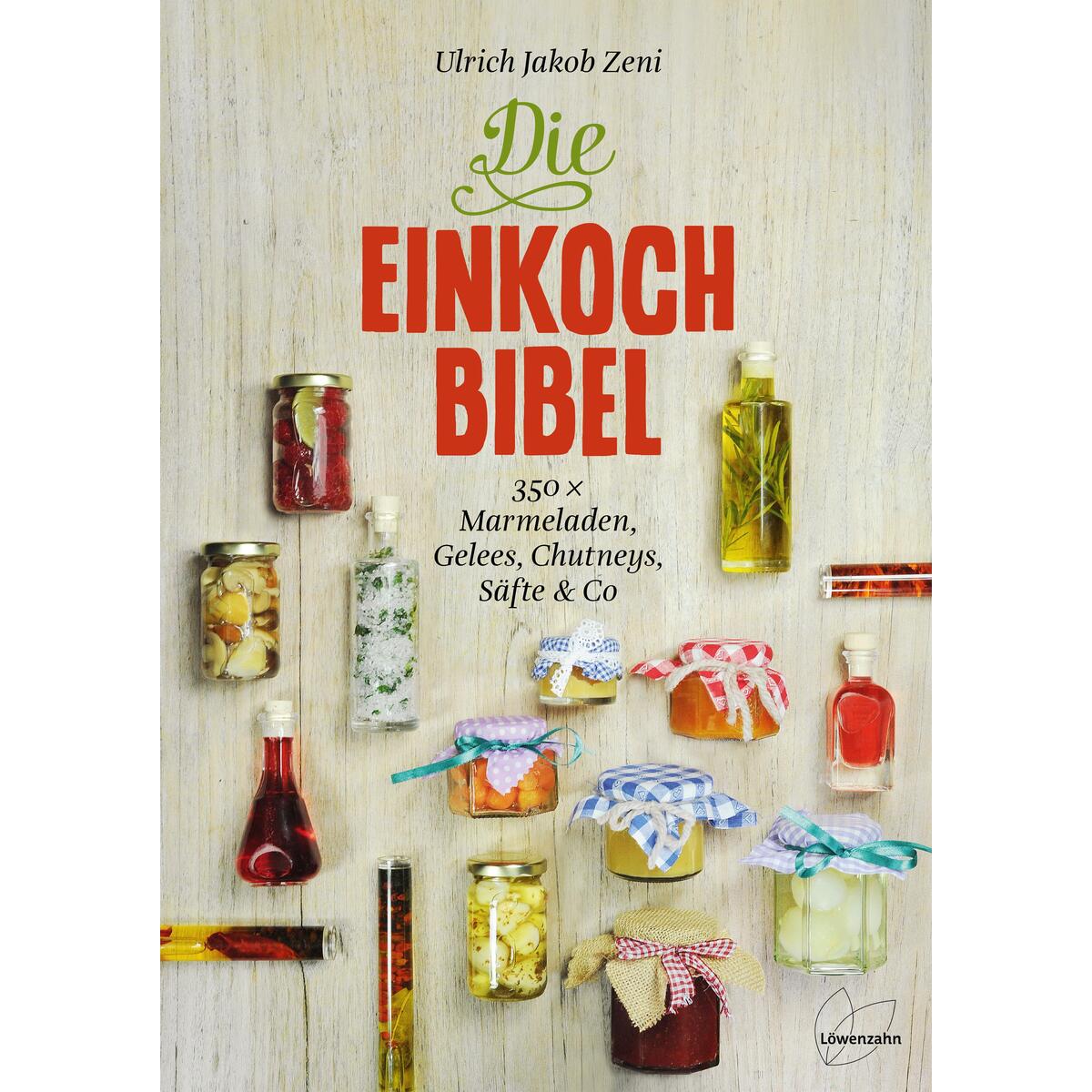 Die Einkoch-Bibel Die Einkoch-Bibel von Edition Loewenzahn