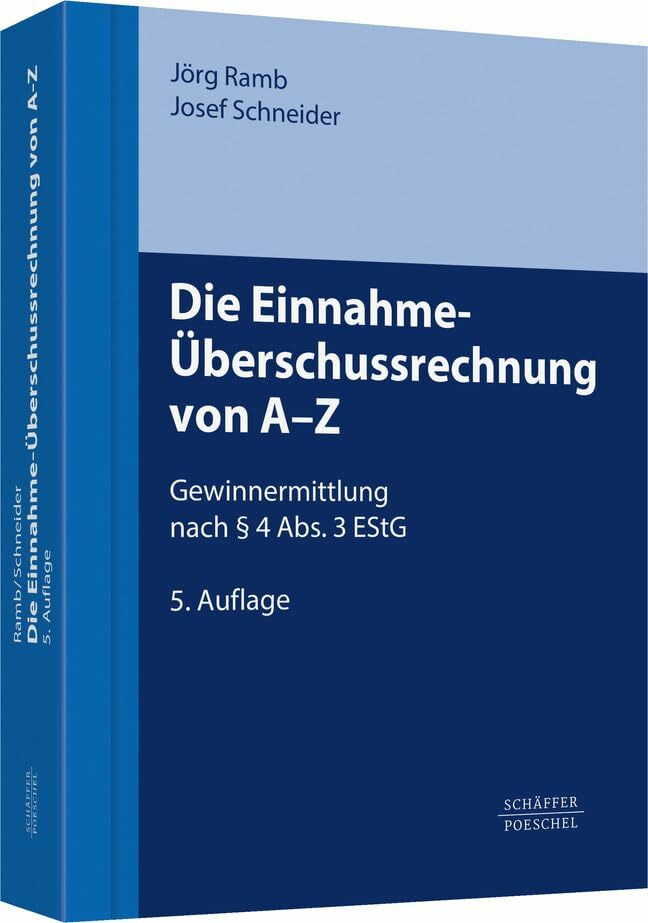 Die Einnahme-Überschussrechnung von A-Z: Gewinnermittlung nach § 4 Abs. 3 EStG Die Einnahme-Überschussrechnung von A-Z: Gewinnermittlung nach § 4 Abs. 3 EStG