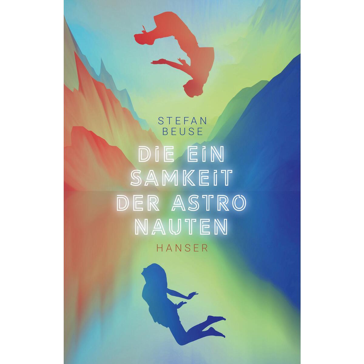Die Einsamkeit der Astronauten von Carl Hanser Verlag