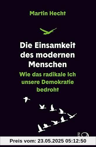Die Einsamkeit des modernen Menschen: Wie das radikale Ich unsere Demokratie bedroht