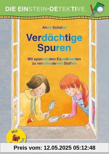 Die Einstein-Detektive: Verdächtige Spuren / Silbenhilfe: Mit spannenden Experimenten zu Stoffen und ihren Eigenschaften (Lesen lernen mit der Silbenhilfe)