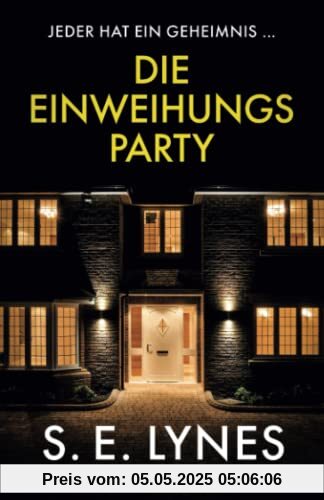 Die Einweihungsparty: Ein Thriller voller Intrigen und Twists