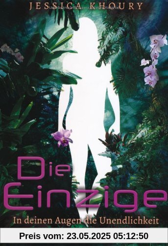 Die Einzige: In deinen Augen die Unendlichkeit