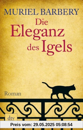 Die Eleganz des Igels: Roman Die Eleganz des Igels: Roman