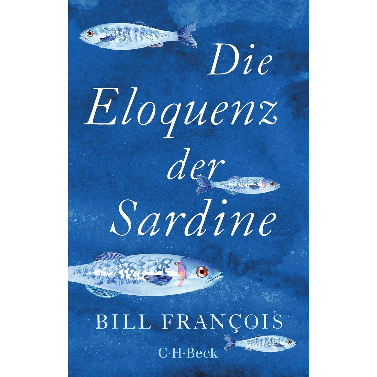Die Eloquenz der Sardine Die Eloquenz der Sardine von C.H. Beck