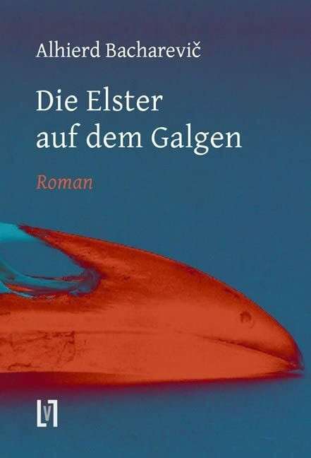 Die Elster auf dem Galgen: Roman