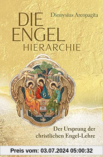 Die Engel-Hierarchie: Der Ursprung der christlichen Engel-Lehre