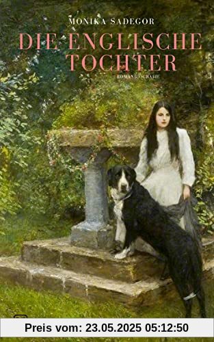 Die Englische Tochter: Das Leben der Gwenddydd Herkomer - Romanbiografie