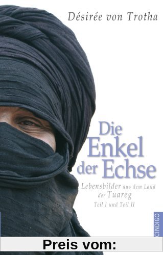 Die Enkel der Echse (Teil 1 & 2): Lebensbilder aus dem Land der Tuareg