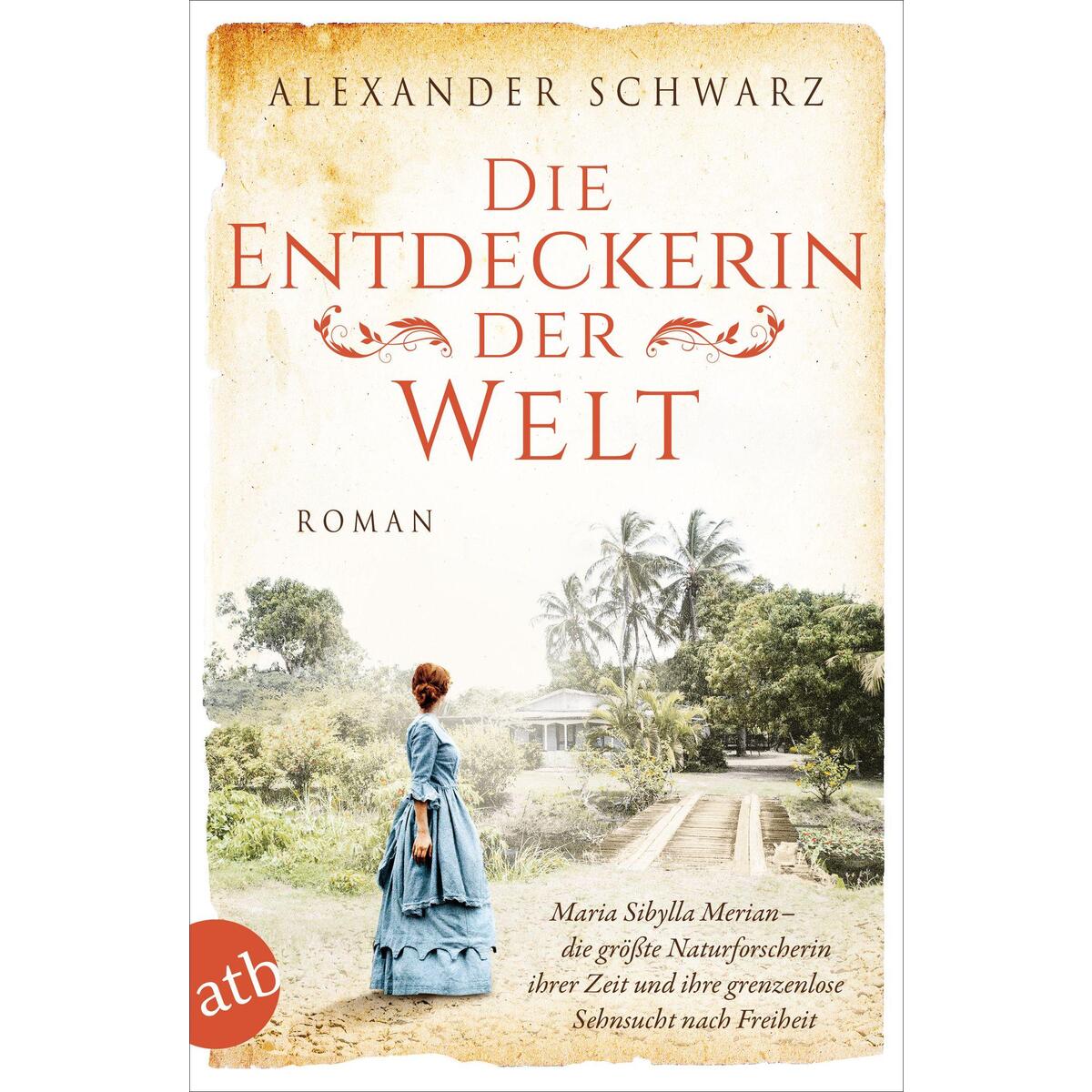 Die Entdeckerin der Welt Die Entdeckerin der Welt von Aufbau Taschenbuch Verlag