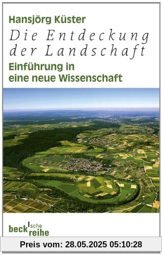 Die Entdeckung der Landschaft: Einführung in eine neue Wissenschaft
