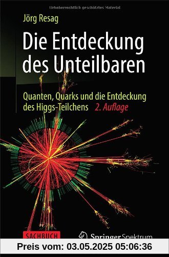 Die Entdeckung des Unteilbaren: Quanten, Quarks und die Entdeckung des Higgs-Teilchens