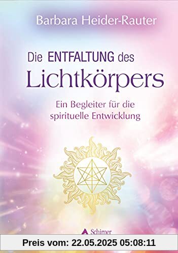 Die Entfaltung des Lichtkörpers: Ein Begleiter für die spirituelle Entwicklung
