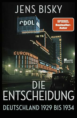 Die Entscheidung: Deutschland 1929 bis 1934 | Nominiert für den Preis der Leipziger Buchmesse ... Die Entscheidung: Deutschland 1929 bis 1934 | Nominiert für den Preis der Leipziger Buchmesse ...