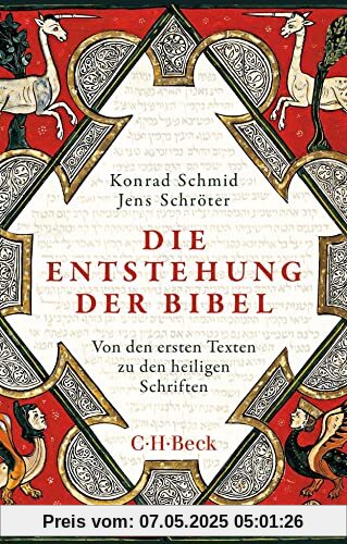 Die Entstehung der Bibel: Von den ersten Texten zu den heiligen Schriften Die Entstehung der Bibel: Von den ersten Texten zu den heiligen Schriften