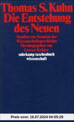 Die Entstehung des Neuen: Studien zur Struktur der Wissenschaftsgeschichte (suhrkamp taschenbuch wissenschaft)