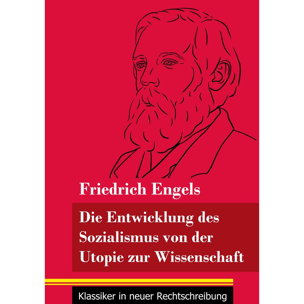 Die Entwicklung des Sozialismus von der Utopie zur Wissenschaft von Henricus - Klassiker in neuer Rechtschreibung