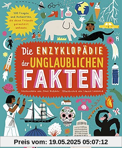 Die Enzyklopädie der unglaublichen Fakten: 500 Fragen und Antworten, die deine Freunde garantiert umhauen