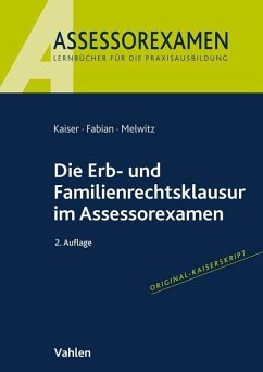 Die Erb- und Familienrechtsklausur im Assessorexamen von Vahlen