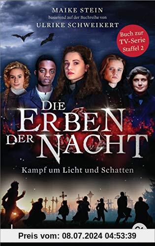 Die Erben der Nacht - Kampf um Licht und Schatten: Das Buch zum großen TV-Serienhighlight (Die Erben der Nacht – Die Filmbuch-Reihe, Band 2)