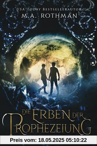 Die Erben der Prophezeiung: Ein epischer Fantasy-Roman (Die Prophezeiungen, Band 2)