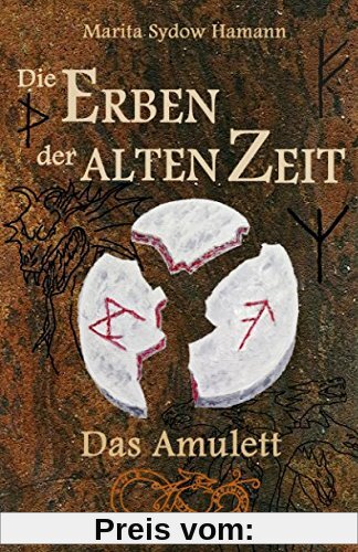 Die Erben der alten Zeit: Das Amulett (Die Erben der alten Zeit, Band 1, Band 1)