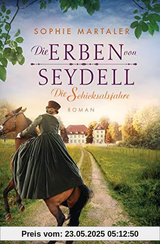 Die Erben von Seydell - Die Schicksalsjahre: Roman - Die Gestüt-Saga 2