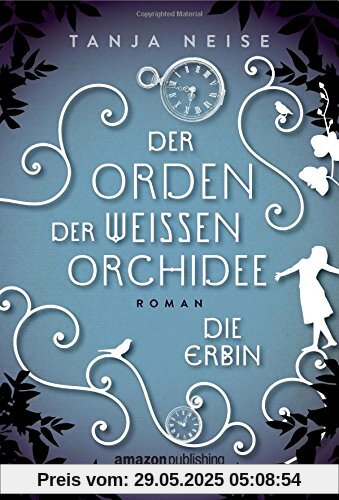 Die Erbin (Der Orden der weißen Orchidee, Band 1)