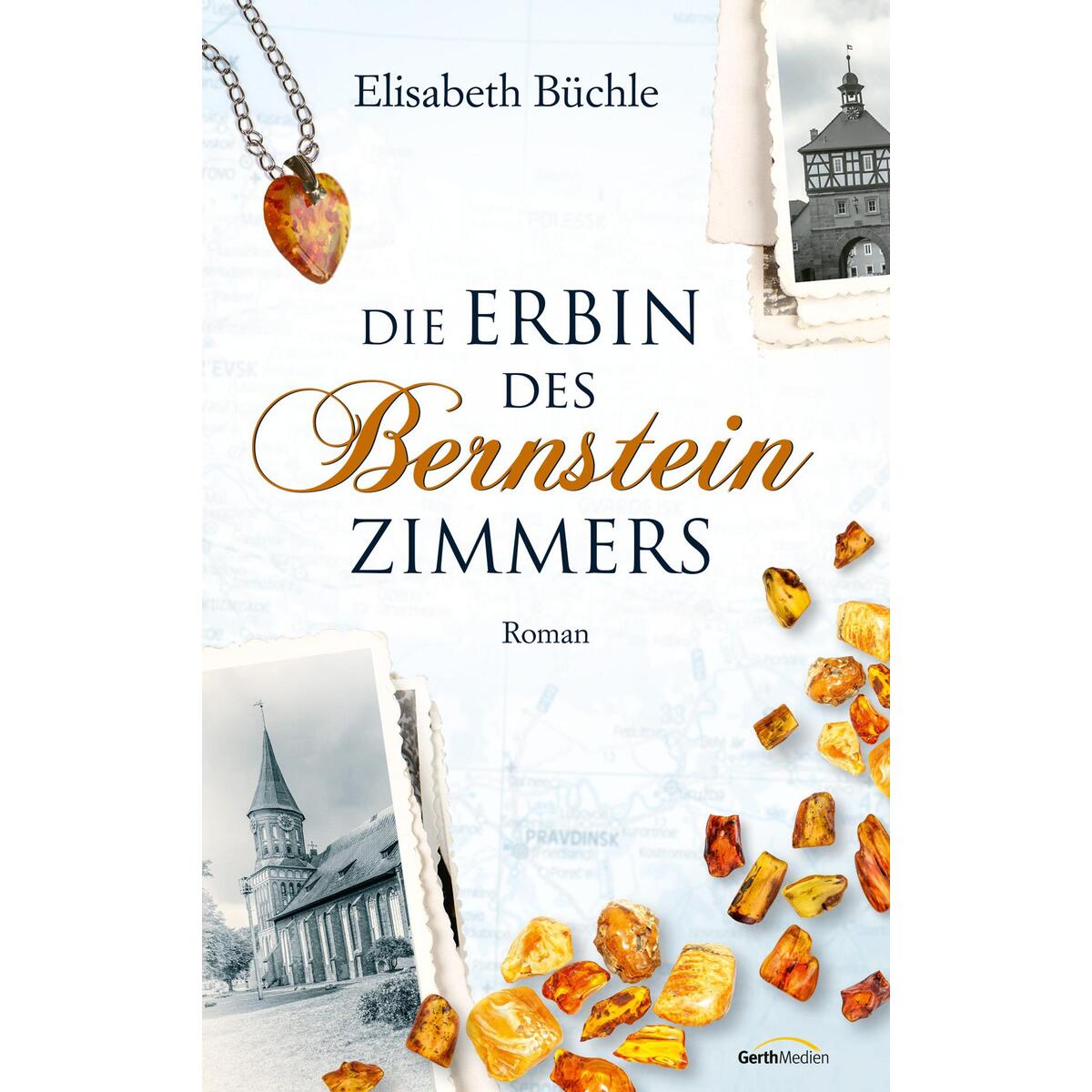 Die Erbin des Bernsteinzimmers von Gerth Medien
