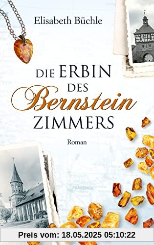 Die Erbin des Bernsteinzimmers: Roman