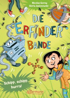 Schipp, schipp, hurra! / Die Erfinder-Bande Bd.3 von Ellermann