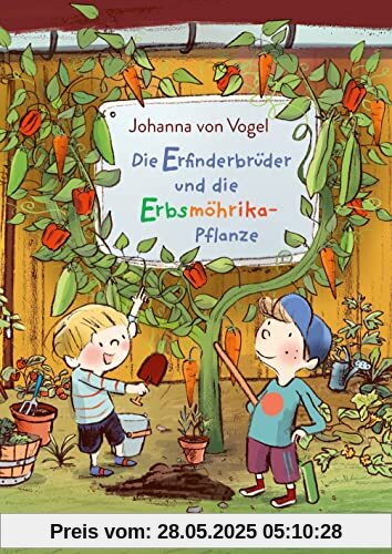Die Erfinderbrüder und die Erbsmöhrika-Pflanze: Freche Vorlesegeschichte für Kinder ab 5 Jahren (Die Erfinderbrüder-Reihe, Band 2)