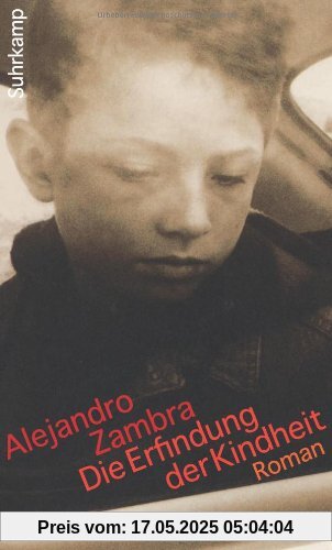Die Erfindung der Kindheit: Roman Die Erfindung der Kindheit: Roman
