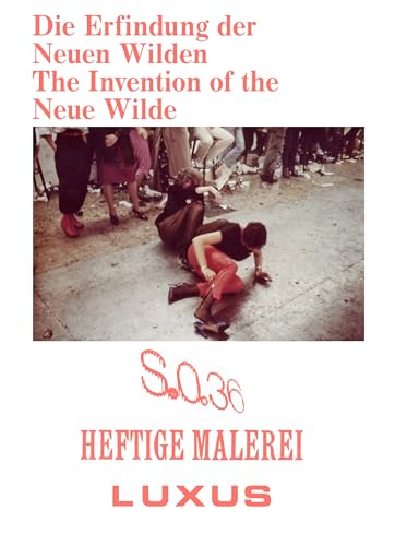 Die Erfindung der Neuen Wilden. Malerei und Subkultur um 1980 / The Invention of the Neue Wilde. Painting and Subculture around 1980: Ausst. Kat. Ludwig Forum für Internationale Kunst Aachen, 2018/19 von Walther Konig Verlag