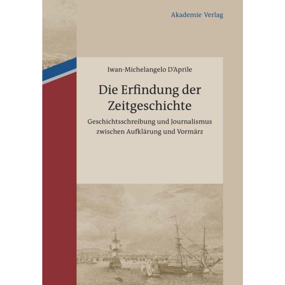Die Erfindung der Zeitgeschichte Die Erfindung der Zeitgeschichte von De Gruyter Akademie Forschung