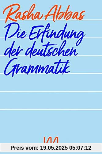 Die Erfindung der deutschen Grammatik: Geschichten